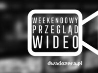 Weekendowy Przegląd Wideo (18-19 marca 2023 r.)! ZOBACZ WIDEO!